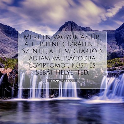 Picture 07 - Ézsaiás 43:3 KAR - Mert én vagyok az Úr, a te Istened, Izráelnek - Bible Verse Picture