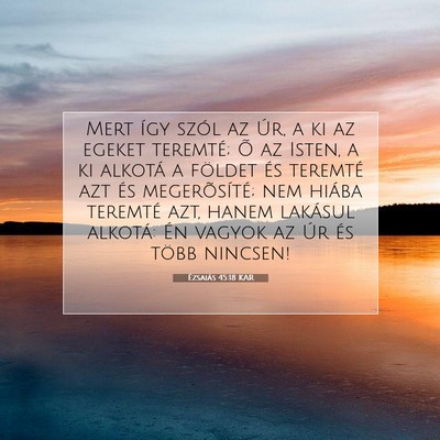 Picture 07 - Ézsaiás 45:18 KAR - Mert így szól az Úr, a ki az egeket teremté; - Bible Verse Picture