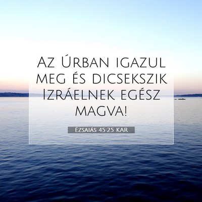 Picture 07 - Ézsaiás 45:25 KAR - Az Úrban igazul meg és dicsekszik Izráelnek - Bible Verse Picture