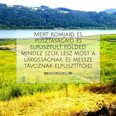 Picture 07 - Ézsaiás 49:19 KAR - Mert romjaid és pusztaságaid és elpusztult - Bible Verse Picture