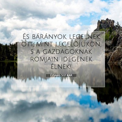 Picture 07 - Ézsaiás 5:17 KAR - És bárányok legelnek ott, mint legelõjükön, - Bible Verse Picture