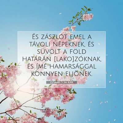 Picture 07 - Ézsaiás 5:26 KAR - És zászlót emel a távoli népeknek, és - Bible Verse Picture