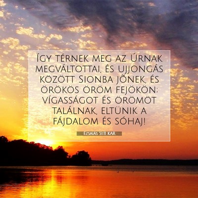 Picture 07 - Ézsaiás 51:11 KAR - Így térnek meg az Úrnak megváltottai, és - Bible Verse Picture