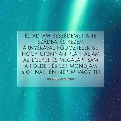 Picture 07 - Ézsaiás 51:16 KAR - És adtam beszédemet a te szádba, és kezem - Bible Verse Picture
