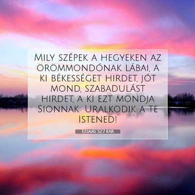 Picture 07 - Ézsaiás 52:7 KAR - Mily szépek a hegyeken az örömmondónak - Bible Verse Picture