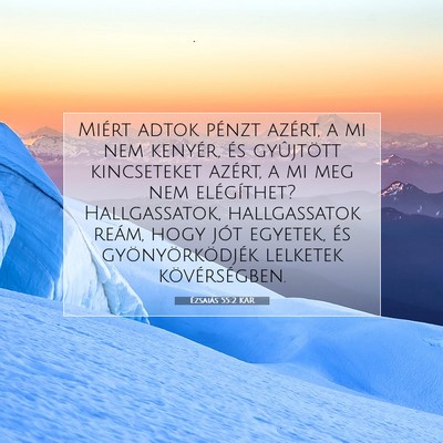 Picture 07 - Ézsaiás 55:2 KAR - Miért adtok pénzt azért, a mi nem kenyér, és - Bible Verse Picture