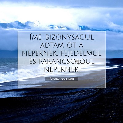 Picture 07 - Ézsaiás 55:4 KAR - Ímé, bizonyságul adtam õt a népeknek, - Bible Verse Picture