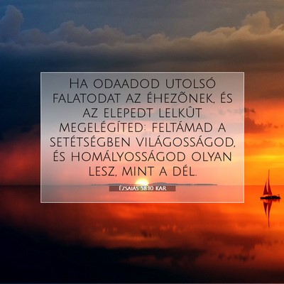 Picture 07 - Ézsaiás 58:10 KAR - Ha odaadod utolsó falatodat az éhezõnek, és - Bible Verse Picture