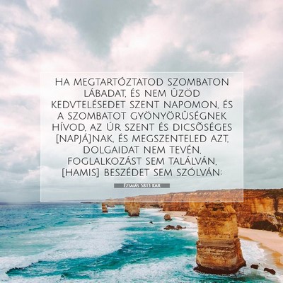Picture 07 - Ézsaiás 58:13 KAR - Ha megtartóztatod szombaton lábadat, és nem - Bible Verse Picture