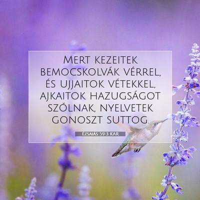 Picture 07 - Ézsaiás 59:3 KAR - Mert kezeitek bemocskolvák vérrel, és ujjaitok - Bible Verse Picture