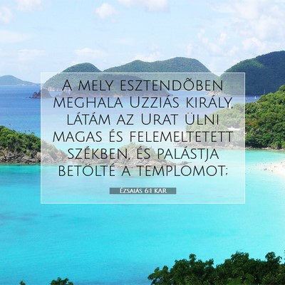 Picture 07 - Ézsaiás 6:1 KAR - A mely esztendõben meghala Uzziás király, - Bible Verse Picture