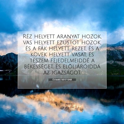 Picture 07 - Ézsaiás 60:17 KAR - Réz helyett aranyat hozok, vas helyett ezüstöt - Bible Verse Picture