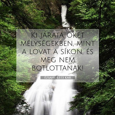Picture 07 - Ézsaiás 63:13 KAR - Ki járatá õket mélységekben, mint a lovat a - Bible Verse Picture