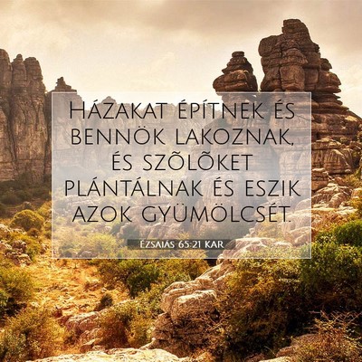 Picture 07 - Ézsaiás 65:21 KAR - Házakat építnek és bennök lakoznak, és - Bible Verse Picture