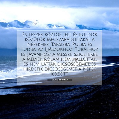 Picture 07 - Ézsaiás 66:19 KAR - És teszek köztök jelt, és küldök közülök - Bible Verse Picture