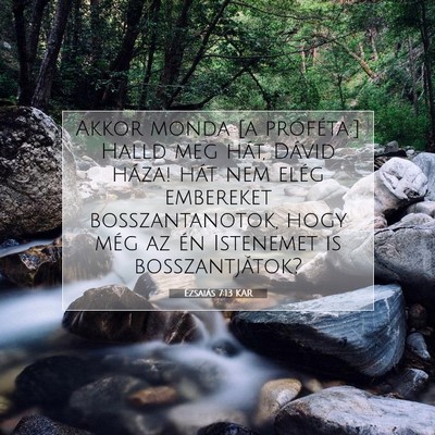 Picture 07 - Ézsaiás 7:13 KAR - Akkor monda [a próféta:] Halld meg hát, Dávid - Bible Verse Picture