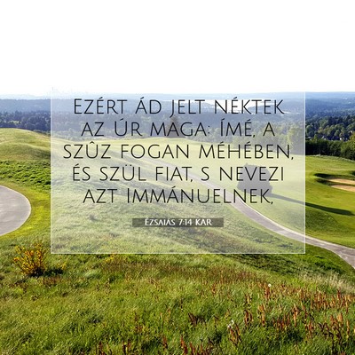 Picture 07 - Ézsaiás 7:14 KAR - Ezért ád jelt néktek az Úr maga: Ímé, a - Bible Verse Picture
