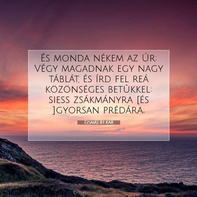 Picture 07 - Ézsaiás 8:1 KAR - És monda nékem az Úr: Végy magadnak egy nagy - Bible Verse Picture
