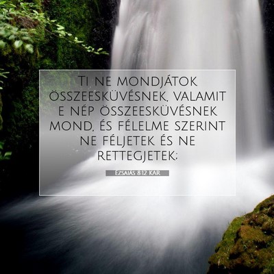 Picture 07 - Ézsaiás 8:12 KAR - Ti ne mondjátok összeesküvésnek, valamit e - Bible Verse Picture