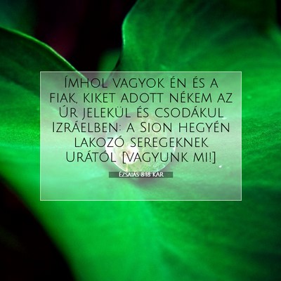 Picture 07 - Ézsaiás 8:18 KAR - Ímhol vagyok én és a fiak, kiket adott nékem - Bible Verse Picture