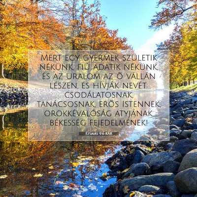 Picture 07 - Ézsaiás 9:6 KAR - Mert egy gyermek születik nékünk, fiú adatik - Bible Verse Picture