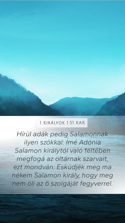 1 Királyok 1:51 KAR Mobile Phone Wallpaper - Hírül adák pedig Salamonnak ilyen szókkal: - Mobile Bible Verse Wallpaper
