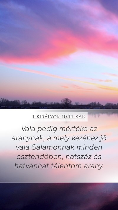 1 Királyok 10:14 KAR Bible Verse Image