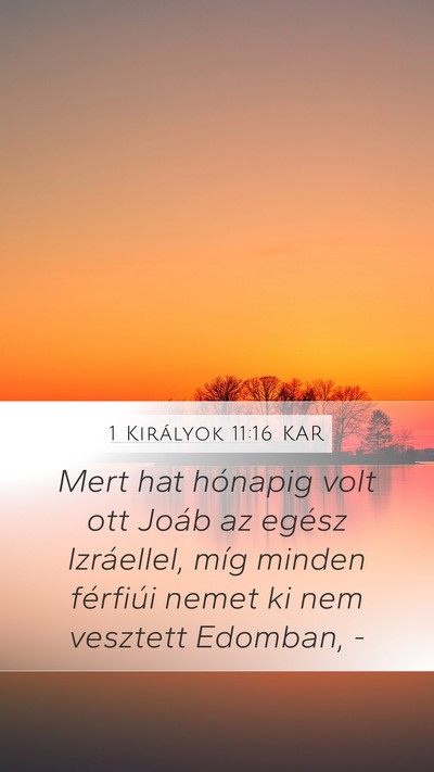 1 Királyok 11:16 KAR Mobile Phone Wallpaper - Mert hat hónapig volt ott Joáb az egész - Mobile Bible Verse Wallpaper