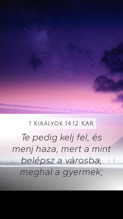 1 Királyok 14:12 KAR Bible Verse Image