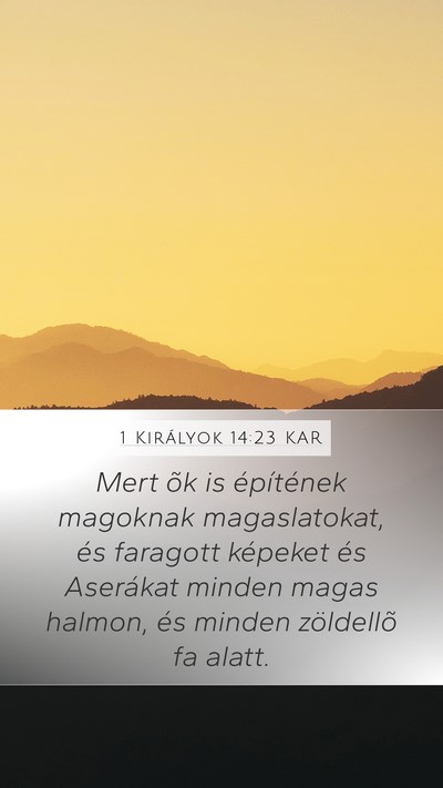 1 Királyok 14:23 KAR Bible Verse Image