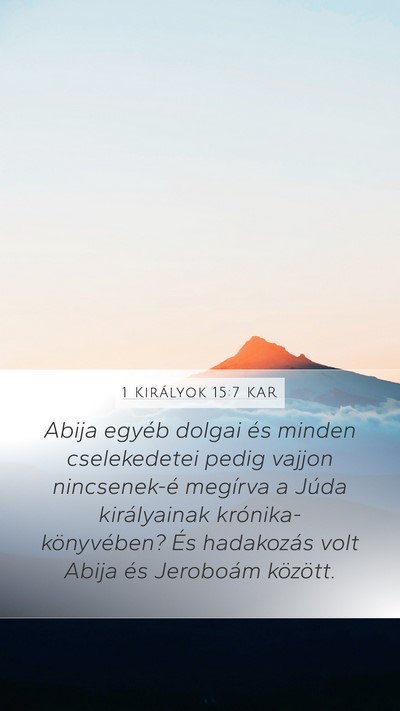 1 Királyok 15:7 KAR Mobile Phone Wallpaper - Abija egyéb dolgai és minden cselekedetei pedig - Mobile Bible Verse Wallpaper