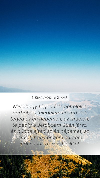 1 Királyok 16:2 KAR Mobile Phone Wallpaper - Mivelhogy téged felemeltelek a porból, és - Mobile Bible Verse Wallpaper
