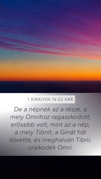 1 Királyok 16:22 KAR Mobile Phone Wallpaper - De a népnek az a része, a mely Omrihoz - Mobile Bible Verse Wallpaper