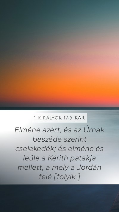 1 Királyok 17:5 KAR Mobile Phone Wallpaper - Elméne azért, és az Úrnak beszéde szerint - Mobile Bible Verse Wallpaper