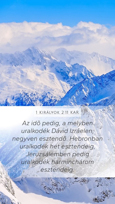 1 Királyok 2:11 KAR Mobile Phone Wallpaper - Az idõ pedig, a melyben uralkodék Dávid - Mobile Bible Verse Wallpaper