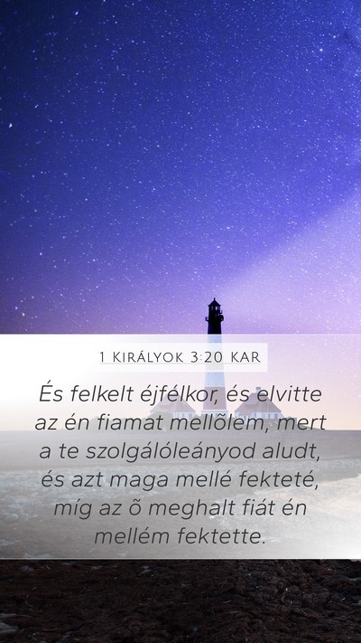 1 Királyok 3:20 KAR Mobile Phone Wallpaper - És felkelt éjfélkor, és elvitte az én fiamat - Mobile Bible Verse Wallpaper