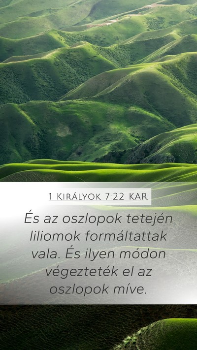 1 Királyok 7:22 KAR Mobile Phone Wallpaper - És az oszlopok tetején liliomok formáltattak - Mobile Bible Verse Wallpaper