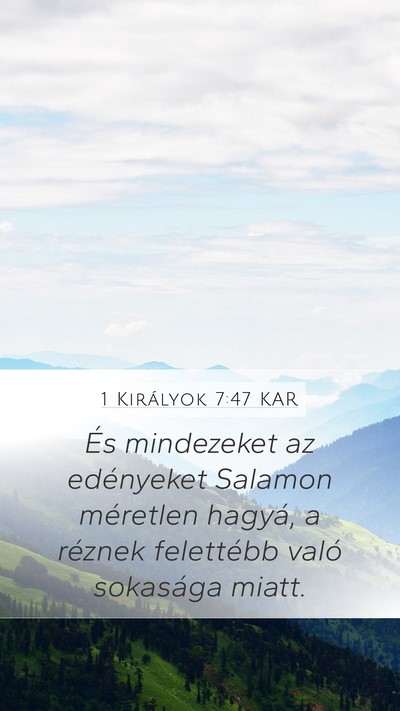 1 Királyok 7:47 KAR Mobile Phone Wallpaper - És mindezeket az edényeket Salamon méretlen - Mobile Bible Verse Wallpaper