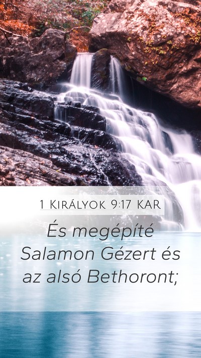 1 Királyok 9:17 KAR Mobile Phone Wallpaper - És megépíté Salamon Gézert és az alsó - Mobile Bible Verse Wallpaper