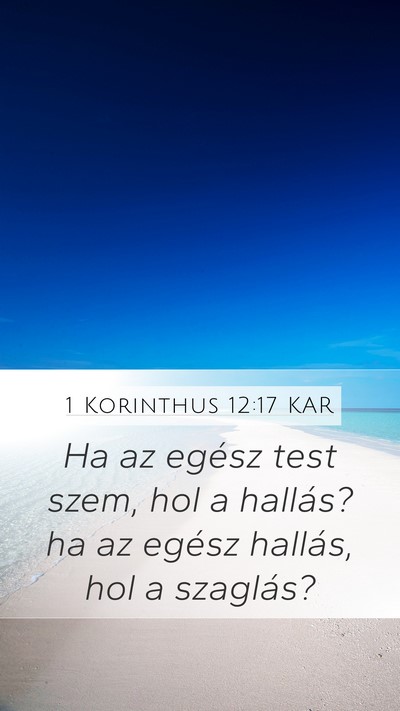 1 Korinthus 12:17 KAR Mobile Phone Wallpaper - Ha az egész test szem, hol a hallás? ha az - Mobile Bible Verse Wallpaper