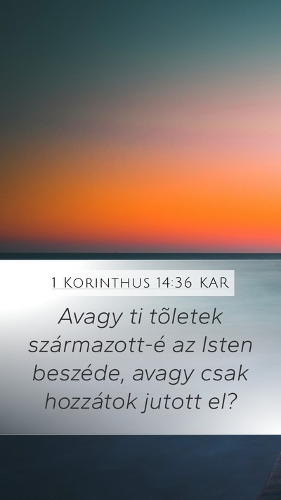 1 Korinthus 14:36 KAR Mobile Phone Wallpaper - Avagy ti tõletek származott-é az Isten - Mobile Bible Verse Wallpaper