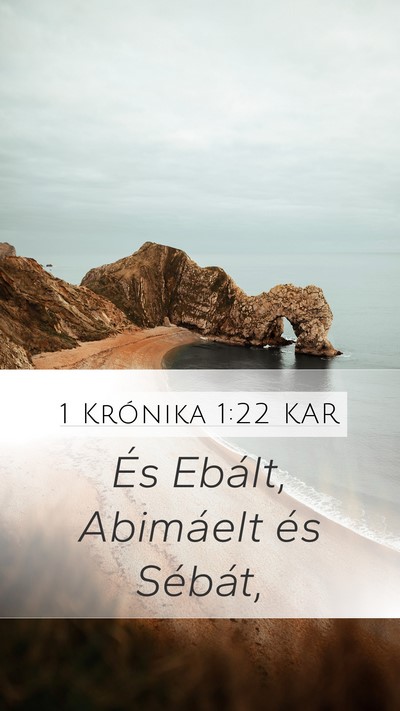 1 Krónika 1:22 KAR Mobile Phone Wallpaper - És Ebált, Abimáelt és - Mobile Bible Verse Wallpaper