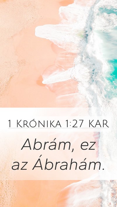 1 Krónika 1:27 KAR Mobile Phone Wallpaper - Abrám, ez az - Mobile Bible Verse Wallpaper