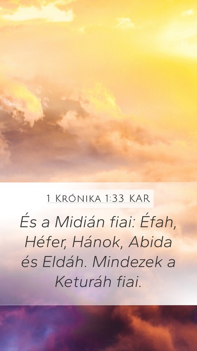 1 Krónika 1:33 KAR Mobile Phone Wallpaper - És a Midián fiai: Éfah, Héfer, Hánok, Abida - Mobile Bible Verse Wallpaper