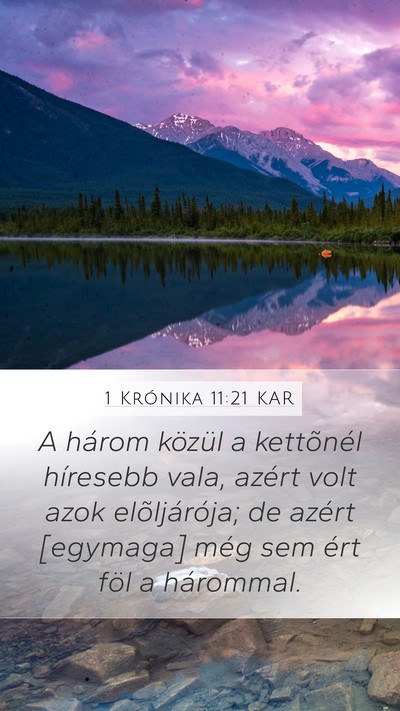 1 Krónika 11:21 KAR Mobile Phone Wallpaper - A három közül a kettõnél híresebb vala, - Mobile Bible Verse Wallpaper
