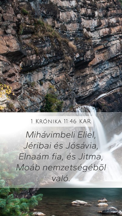 1 Krónika 11:46 KAR Mobile Phone Wallpaper - Mihávimbeli Eliel, Jéribai és Jósávia, - Mobile Bible Verse Wallpaper