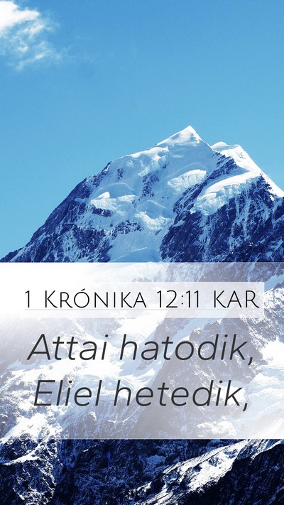 1 Krónika 12:11 KAR Mobile Phone Wallpaper - Attai hatodik, Eliel - Mobile Bible Verse Wallpaper