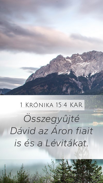 1 Krónika 15:4 KAR Mobile Phone Wallpaper - Összegyûjté Dávid az Áron fiait is és a - Mobile Bible Verse Wallpaper