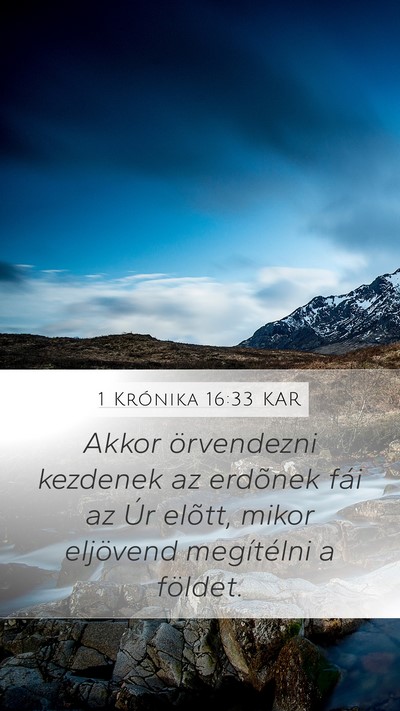 1 Krónika 16:33 KAR Mobile Phone Wallpaper - Akkor örvendezni kezdenek az erdõnek fái az - Mobile Bible Verse Wallpaper