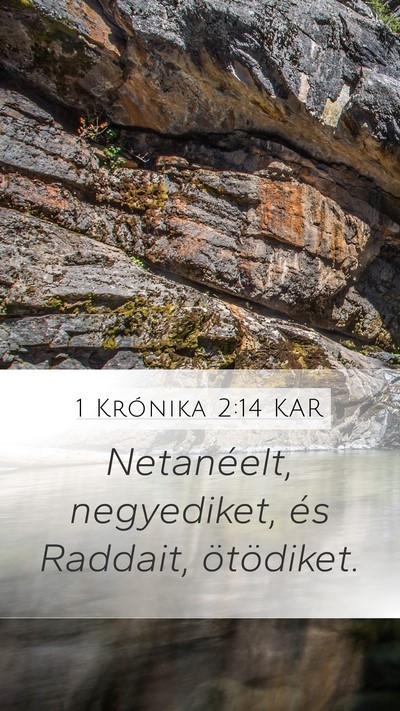 1 Krónika 2:14 KAR Mobile Phone Wallpaper - Netanéelt, negyediket, és Raddait, - Mobile Bible Verse Wallpaper